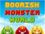 Play Boorish Monster World