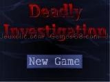 Play Deadly investigation