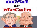 Play Bush or mccain?