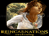 Play Reincarnations: awakening