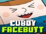 Play Cuboy facebutt