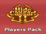 Play Hide caesar 2 player's pack