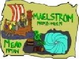 Play maelstrom and mead