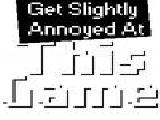 Play Get slightly annoyed at this game