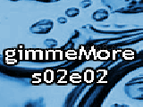 Play Gimmemore - s02e02
