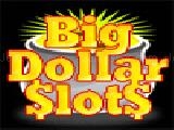 Play Big dollars slots