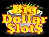 Play Big dollars slots