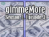Play Gimmemore - s01e03