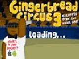 Play Gingerbread circus 3