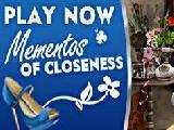 Play Mementos of closeness