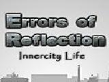 Play Errors of reflection: innercity life