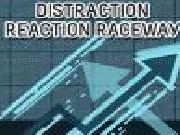 Play Distraction reaction raceway