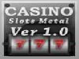 Play Casino slots metal