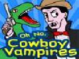 Play Oh no cowboy vampires