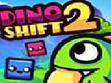 Play Dino shift 2