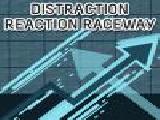 Play Distraction reaction raceway
