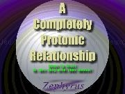 Play A Completely Protonic Relationship