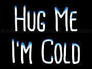 Play Hug Me I'm Cold