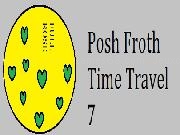 Play Posh Froth Time Travel 7