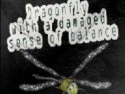 Play Dragonfly with a damaged sense of balance