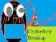 Play Chalcedony Breakup