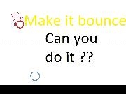 Play Make it bounce !