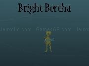 Play Bright Bertha