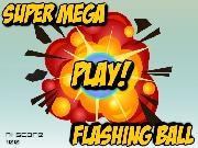 Play Super Mega Flashing Ball