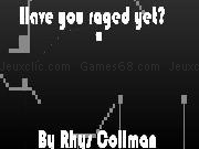 Play Have you raged yet
