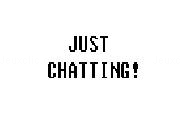 Play Just Chatting!
