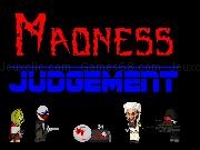 Play Madness: Judgement