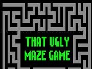 Play That Ugly Maze Game