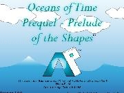 Play Oceans of Time Prequel - Prelude of the Shapes