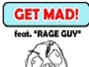 Play Get Mad! feat. &quot;Rage Guy&quot;