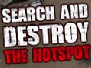 Play Search And Destroy: The Hotspot