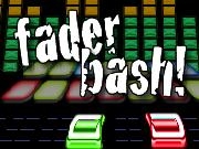 Play Fader Bash