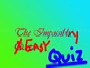 Play The Impossibly Easy Quiz
