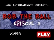 Play Bob the ball - episode 2
