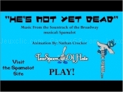 Play Hes not yet dead