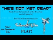 Play Hes not yet dead