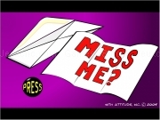 Play Miss me attitude