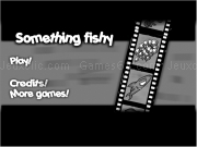 Play Something fishy