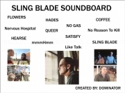 Play Slingblade soundboard 3