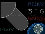 Play Blues big bangs