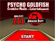 Play Psycho goldfish - mini putt 3 - jurassic putt
