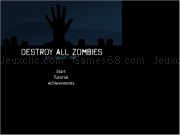 Play Destroy all zombies