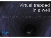 Play Virtual trapped in a well