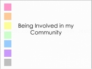 Play Being involved in my community