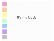 Play Its my body