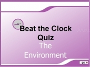 Play Beat the clock quiz - the environment